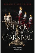 Cover-Bild zum Titel 'The Clock and the Carnival' von 'Brandi Elise Szeker'