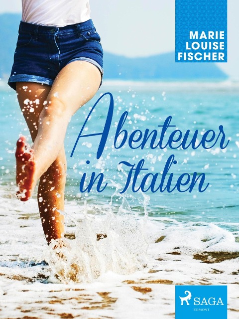 Abenteuer in Italien - Marie Louise Fischer