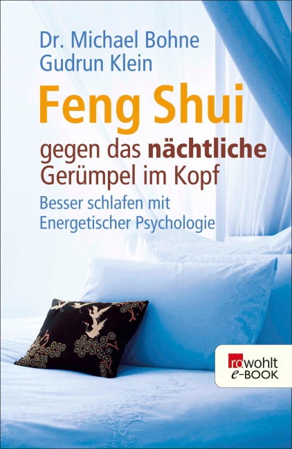 Feng Shui gegen das nächtliche Gerümpel im Kopf - Michael Bohne, Gudrun Klein