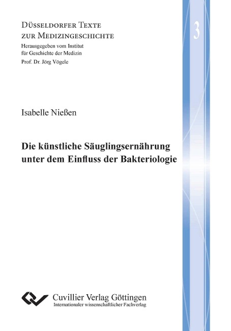 Die künstliche Säuglingsernährung unter dem Einfluss der Bakteriologie (Band 3) - Isabelle Nießen