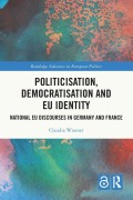 Cover-Bild zum Titel 'Politicisation, Democratisation and EU Identity' von 'Claudia Wiesner'