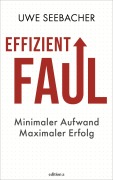 Cover-Bild zum Titel 'Effizient faul' von 'Uwe Seebacher'