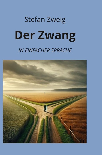 Der Zwang: In Einfacher Sprache - Stefan Zweig