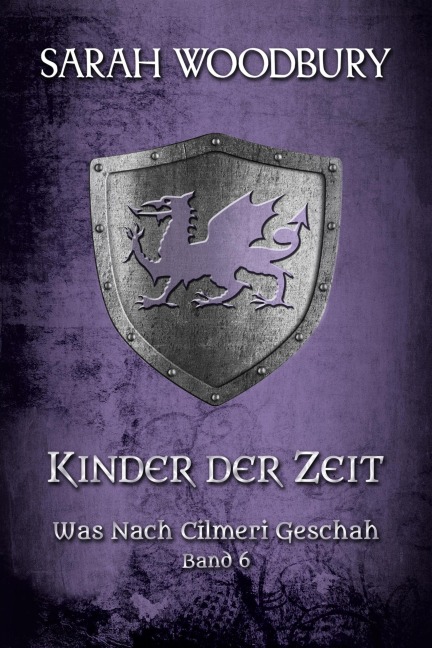 Kinder der Zeit (Was nach Cilmeri geschah, #6) - Sarah Woodbury