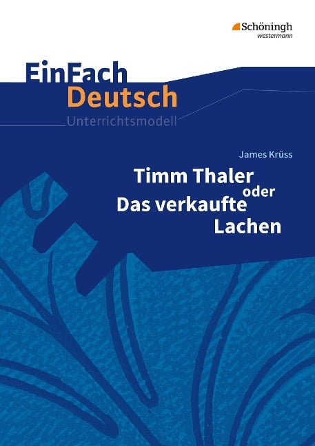 Timm Thaler oder Das verkaufte Lachen. EinFach Deutsch Unterrichtsmodelle - James Krüss