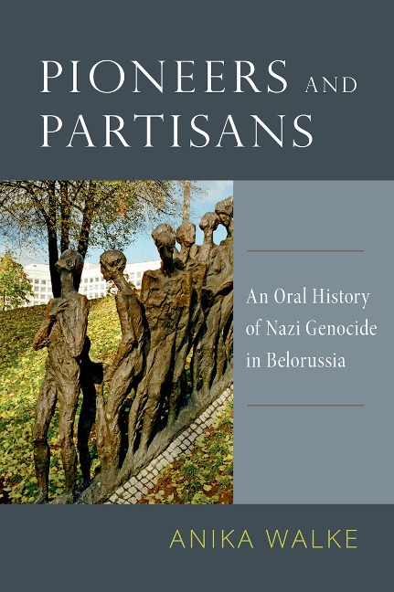 Pioneers and Partisans - Anika Walke