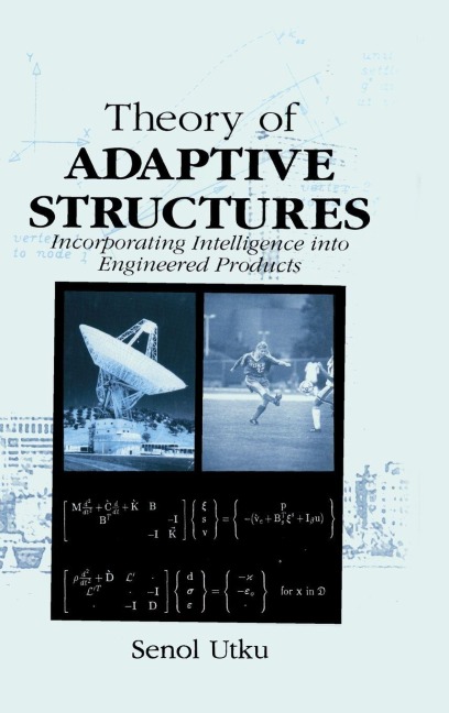 Theory of Adaptive Structures - Senol Utku