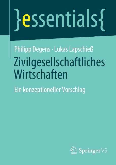 Zivilgesellschaftliches Wirtschaften - Lukas Lapschieß, Philipp Degens