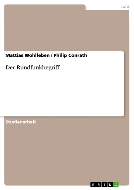 Der Rundfunkbegriff - Philip Conrath, Mattias Wohlleben