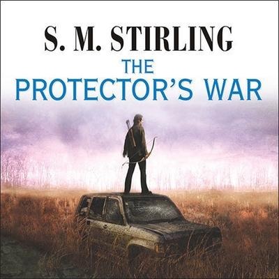 The Protector's War Lib/E - S. M. Stirling