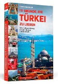 Cover-Bild zum Titel '111 Gründe, die Türkei zu lieben' von 'Frank Nordhausen'
