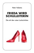 Cover-Bild zum Titel 'Frieda wird Schulleiterin' von 'Peter Valenta'