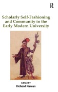 Cover-Bild zum Titel 'Scholarly Self-Fashioning and Community in the Early Modern University' von ''
