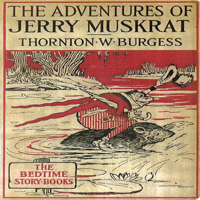 The Adventures of Jerry Muskrat - Thornton W. Burgess