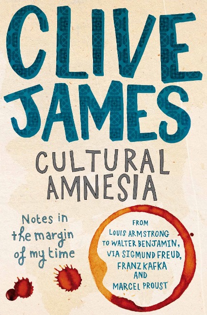 Cultural Amnesia - Clive James