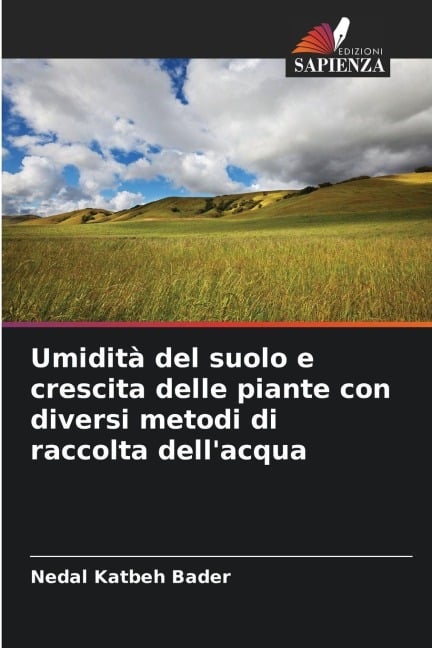 Umidità del suolo e crescita delle piante con diversi metodi di raccolta dell'acqua - Nedal Katbeh Bader