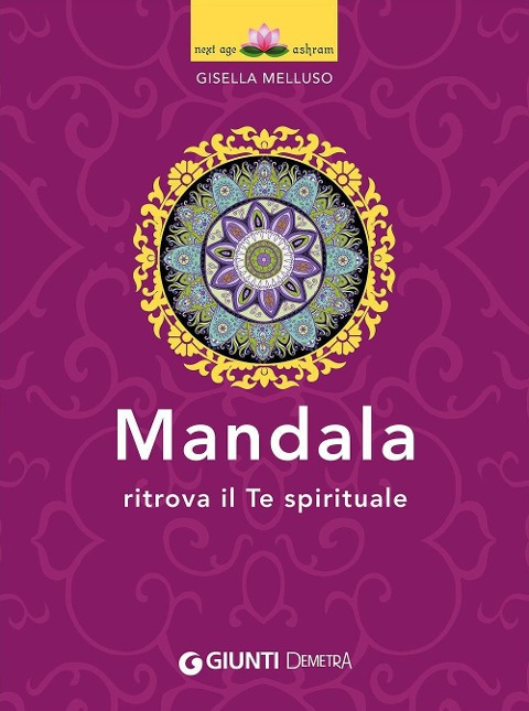 Mandala. Ritrova il te spirituale - Gisella Melluso