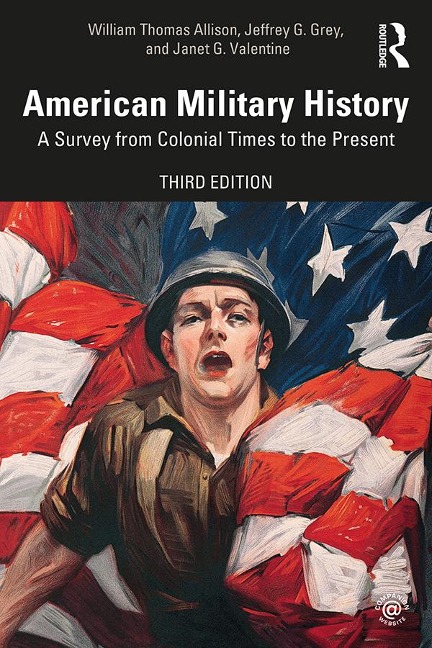 American Military History - William Thomas Allison, Janet G. Valentine, Jeffrey G. Grey