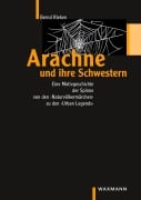 Cover-Bild zum Titel 'Arachne und ihre Schwestern' von 'Bernd Rieken'