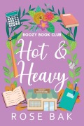 Cover-Bild zum Titel 'Hot & Heavy (Boozy Book Club, #8)' von 'Rose Bak'