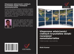 Cover-Bild zum Titel 'Ulepszone w¿a¿ciwo¿ci ciek¿ych kryszta¿ów dzi¿ki rozwojowi nanomateria¿ów' von 'Rishi Kumar'