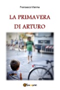 Cover-Bild zum Titel 'La primavera di Arturo' von 'Francesco Manna'