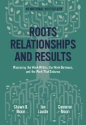 Cover-Bild zum Titel 'Roots, Relationships, and Results' von 'Shawn Moon, Cameron Moon, Jon Laudie'