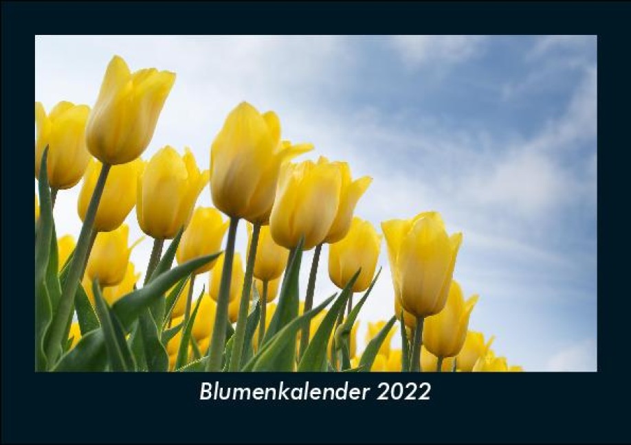 Blumenkalender 2022 Fotokalender DIN A5 - Tobias Becker