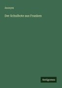 Cover-Bild zum Titel 'Der Schulbote aus Franken' von 'Anonym'
