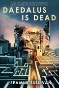 Cover-Bild zum Titel 'Daedalus Is Dead' von 'Seamus Sullivan'