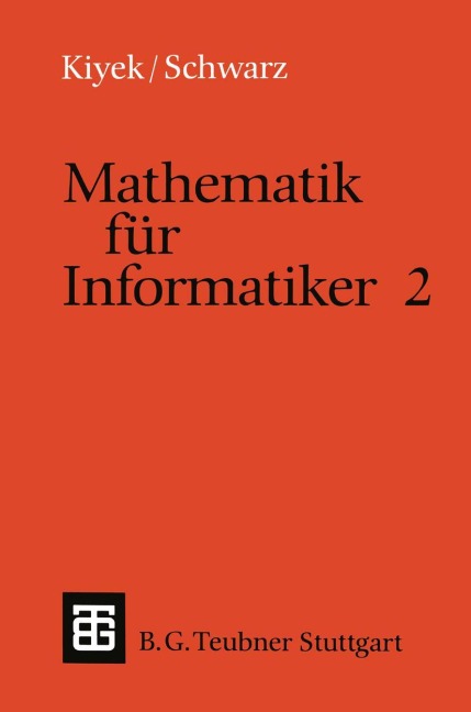 Mathematik für Informatiker 2 - Friedrich Schwarz, Karl-Heinz Kiyek