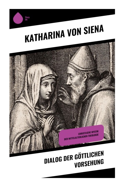 Dialog der göttlichen Vorsehung - Katharina von Siena