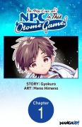 Cover-Bild zum Titel 'I'm Not Even an NPC In This Otome Game! #001' von 'Gyokuro, Meno Himeno'