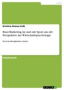 Cover-Bild zum Titel 'Buzz-Marketing im und mit Sport aus der Perspektive der Wirtschaftspsychologie' von 'Kristina Damm-Volk'