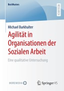 Cover-Bild zum Titel 'Agilität in Organisationen der Sozialen Arbeit' von 'Michael Burkhalter'