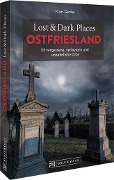 Lost & Dark Places Ostfriesland - Klaas Gerdes
