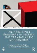 Cover-Bild zum Titel 'The Primitivist Imaginary in Iberian and Transatlantic Modernisms' von ''