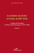 Cover-Bild zum Titel 'La tentation mexicaine en France au XIXème siècle' von 'Guy-Alain Dugast'