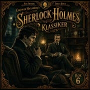 Cover-Bild zum Titel 'Christoph Hackenbergs Sherlock Holmes Klassiker-Box 6' von 'Arthur Conan Doyle'