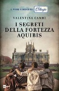 Cover-Bild zum Titel 'I segreti della fortezza Aquibis. Il collegio' von 'Valentina Cambi'