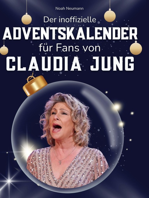 Der inoffizielle Adventskalender für Fans von Claudia Jung - Noah Neumann