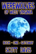 Cover-Bild zum Titel 'Werewolves of West Virginia - Book 1 - Gateway' von 'Scott Davis'