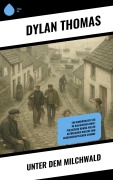 Cover-Bild zum Titel 'Unter dem Milchwald' von 'Dylan Thomas'