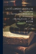 Encyclopédie Littéraire Ou Nouveau Dictionnaire Raisonné Et Universel D'éloquence Et De Poésie; Volume 1 - Etienne Calval