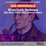 Cover-Bild zum Titel 'Sherlock Holmes: Die alten Fälle neu interpretiert (Band 1)' von 'Arthur Conan Doyle, William K. Stewart'