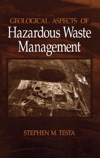 Geological Aspects of Hazardous Waste Management - Stephen M. Testa
