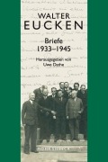 Cover-Bild zum Titel 'Briefe 1933 - 1945' von 'Walter Eucken'