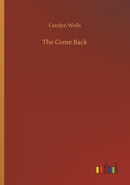 The Come Back - Carolyn Wells