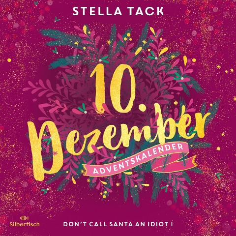 Don't Call Santa an Idiot I (Christmas Kisses. Ein Adventskalender 10) - Stella Tack