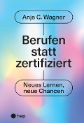 Cover-Bild zum Titel 'Berufen statt zertifiziert (E-Book)' von 'Anja C. Wagner'